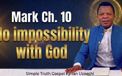 Mark Chapter 10 No Impossibility with God