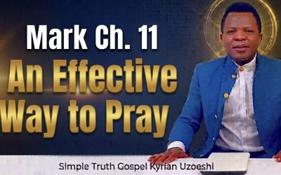 Mark Chapter 11 An Effective Way to Pray